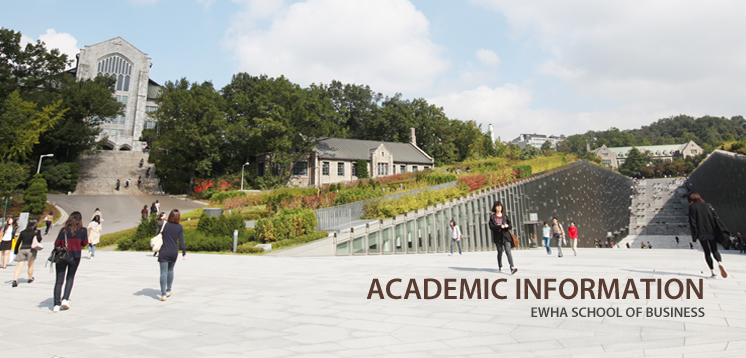 ACADEMIC INFORMATION EWHA SCHOOL OF BUSINESS