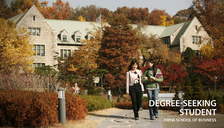 DEGREE-SEEKING STUDENT EWHA SCHOOL OF BUSINESS